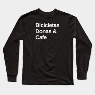 Bicicletas, Donas & Cafe Playera para Ciclista, Playeras para Ciclstas, Regalos para Ciclista, Playera de Ciclismo, Humor de Ciclistas Long Sleeve T-Shirt